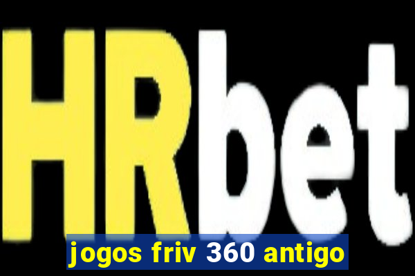 jogos friv 360 antigo